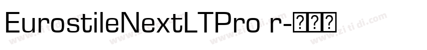 EurostileNextLTPro r字体转换 EurostileNextLTPro r字体转换